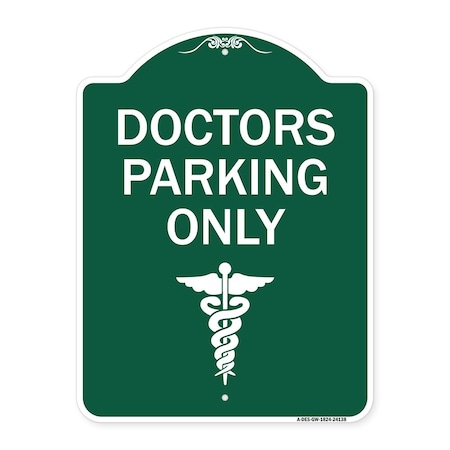 Designer Series Sign-Doctor Parking Only, Green & White Aluminum Architectural Sign